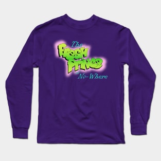 The Fresh Prince of No-Where Long Sleeve T-Shirt